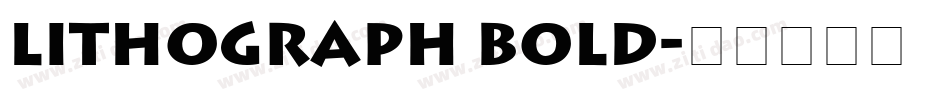Lithograph Bold字体转换